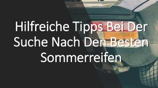 Hilfreiche Tipps Bei Der Suche Nach Den Besten Sommerreifen