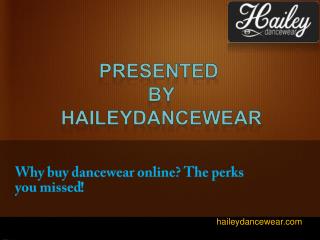 Why buy dancewear online? The perks you missed!