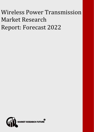 Wireless Power Transmission Market 2016 Receives a Rapid Boost in Economy due to High Emerging Demands by Forecast to 20