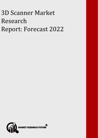 3D Scanner Market 2016 Global Share, Trend, Segmentation and Forecast to 2022