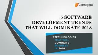 5 SOFTWARE DEVELOPMENT TRENDS THAT WILL DOMINATE 2018