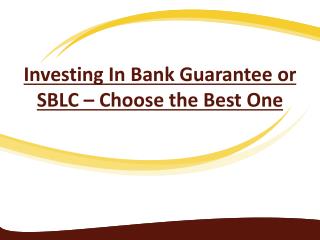 Choose The Best Investment Option - Bank Guarantee (BG) or SBLC