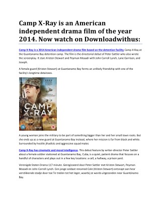 Camp X-Ray is an American independent drama film of the year 2014. Now watch on Downloadwithus: