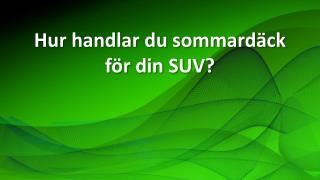 Hur handlar du sommardÃ¤ck fÃ¶r din SUV?