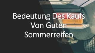 Bedeutung Des Kaufs Von Guten Sommerreifen