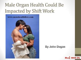 Male Organ Health Could Be Impacted by Shift Work