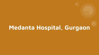 Medanta Hospital, Multi Speciality (Emergency Medicine, Cardiology & more) in India | Lybrate