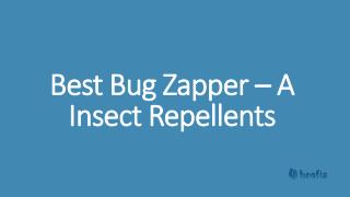Best Bug Zapper A Insect Repellents