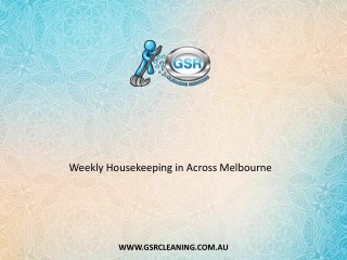 Weekly Housekeeping in Across Melbourne