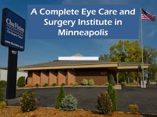 A Complete Eye Care and Surgery Institute in Minneapolis