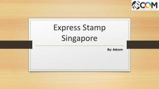 Looking for Express Stamp Maker in Singapore