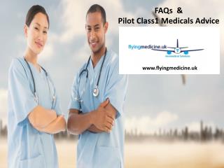 FAQs and Pilot Class1 Medicals Advice