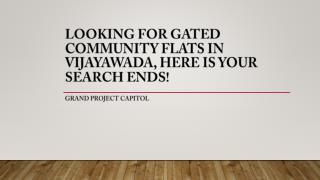 Looking For Gated Community Flats in Vijayawada, Here is Your Search Ends!