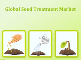 Global Seed Treatment Market, Forecast to 2022