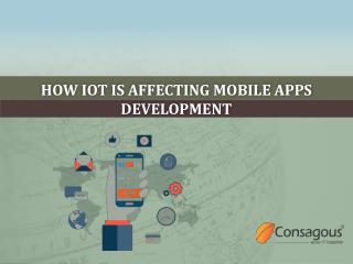 HOW IOT IS AFFECTING MOBILE APPS DEVELOPMENT