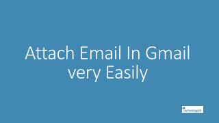 Attach Email In Gmail very Easily