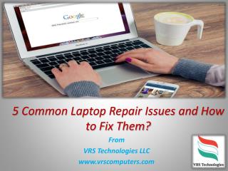 5 Common Laptop Repair Issues and How to Fix them?