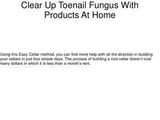 Clear Up Toenail Fungus With Products At Home