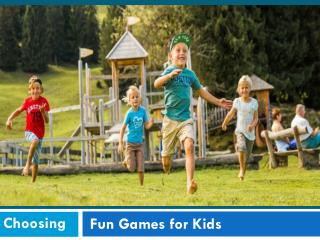 Choosing Fun Games for Kids for their ultimate enjoyment