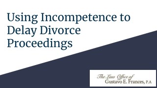 Using Incompetence to Delay Divorce Proceedings