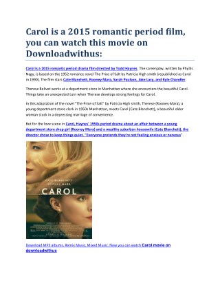 Carol is a 2015 romantic period film, you can watch this movie on Downloadwithus:
