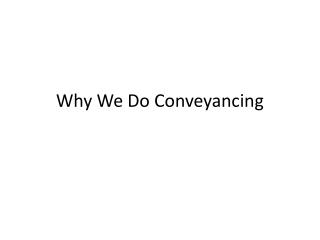 Why We Do Conveyancing