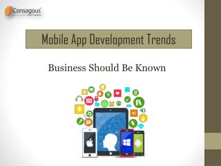 Mobile App Development Trends Business Should Be Known