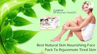 Best Natural Skin Nourishing Face Pack to Rejuvenate Tired Skin