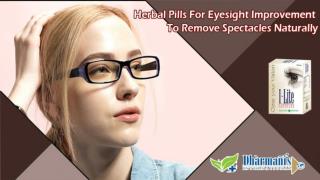 Herbal Pills for Eyesight Improvement to Remove Spectacles Naturally