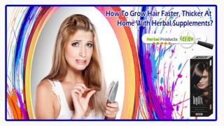 How to Grow Hair Faster, Thicker At Home with Herbal Supplements?