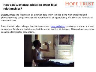 How can substance addiction affect filial relationships?