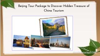 Beijing Tour Package to Discover Hidden Treasure of China Tourism