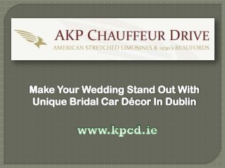 Make Your Wedding Stand Out With Unique Bridal Car DÃ©cor In Dublin