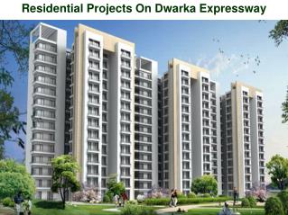 Residential Projects On Dwarka Expressway @ 96502 68727