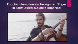 Popular Internationally Recognized Singer in South Africa-Molatelo Rapetsoa