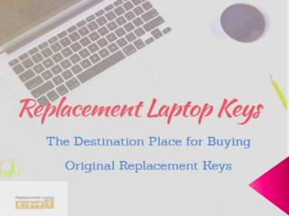 Replacement Laptop Keys â€“ The Destination Place for Buying Original Replacement Keys