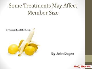 Some Treatments May Affect Member Size