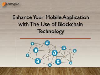 Enhance Your Mobile Application with The Use of Blockchain Technology