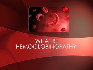 hemoglobinopathy ppt        
        <figure class=