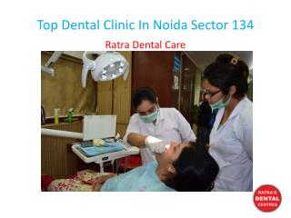 Top Dental Clinic In Noida Sector 134