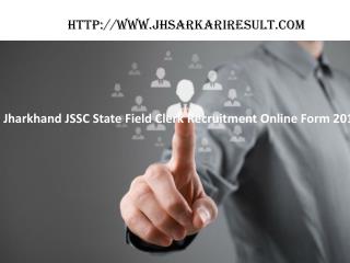 Jharkhand JSSC State Field Clerk Recruitment Online Form 2018