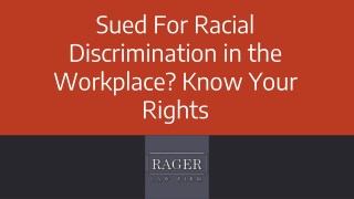 Sued For Racial Discrimination in the Workplace Know Your Rights