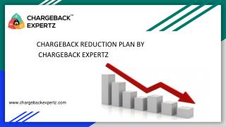 CHARGEBACK REDUCTION PLAN BY CHARGEBACK EXPERTZ