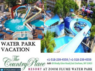 Plan Water Park Vacation assured recreation with the simplest Package