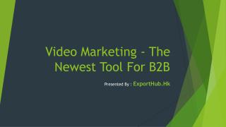 Video Marketing - The Newest Tool For B2B