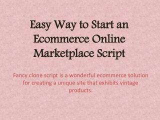Easy Way to Start an Ecommerce Online Marketplace Script