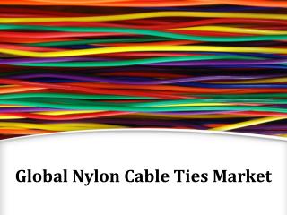 Global Nylon Cable Ties Market, Forecast to 2023