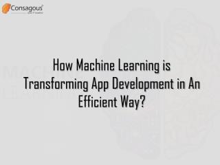 How Machine Learning is Transforming App Development