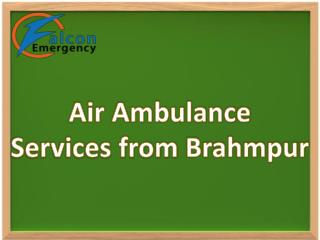 Emergency Medical Support Air Ambulance Services from Brahmpur by Falcon Emergency
