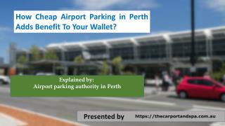 How Cheap Airport Parking in Perth Adds Benefit To Your Wallet?